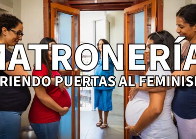 Empoderamiento de las mujeres a través de la matronería: Abriendo Puertas al Feminismo